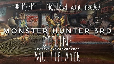 PPSSPP MONSTER HUNTER 3RD | #OFFLINE #MULTIPLAYER