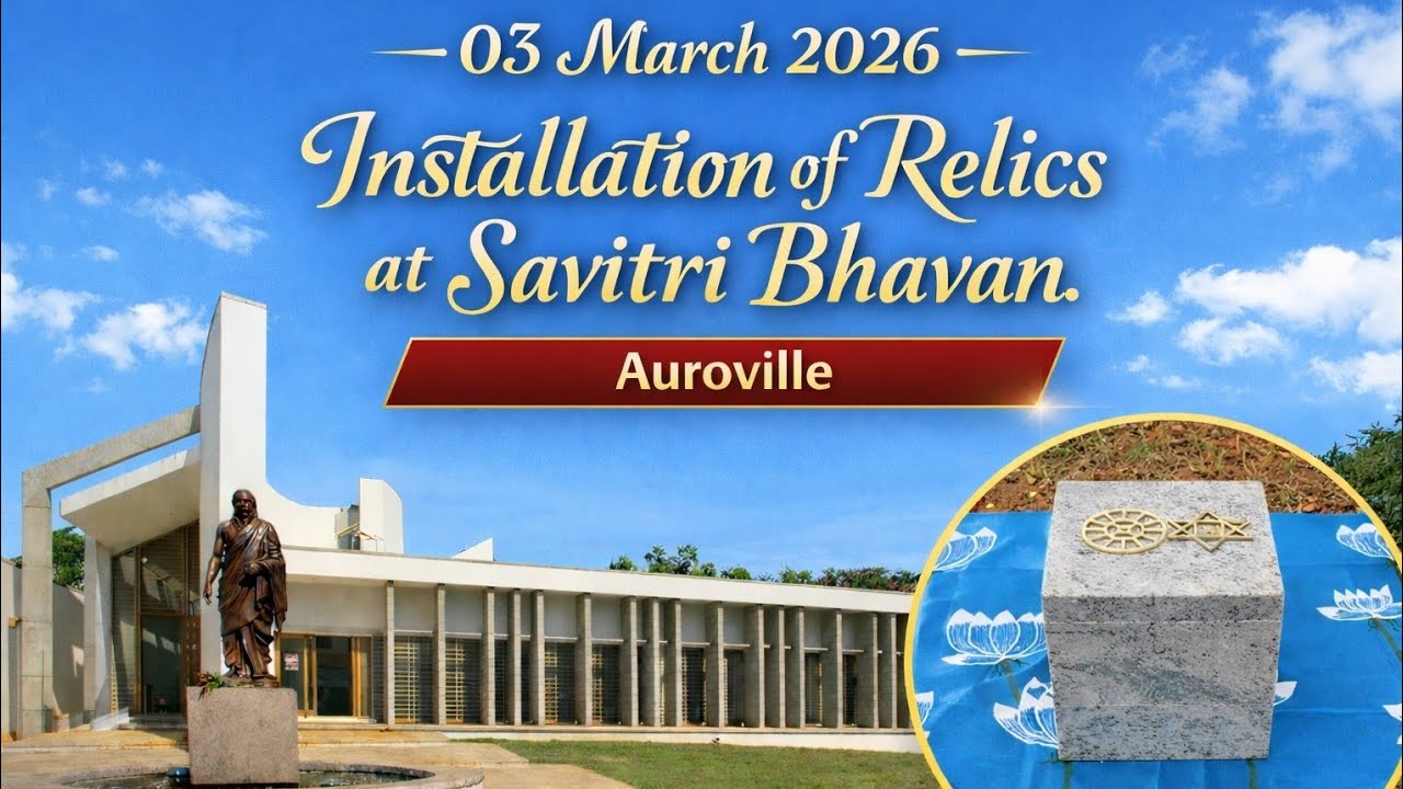 Holy Relics Installation Ceremony | Savitri Bhavan, Auroville | Divine Ceremony | 03.03.2026