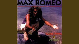 Video thumbnail of "Max Romeo - Something Is Wrong"