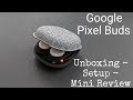 Google Pixel Buds Unboxing Setup And Mini Review (Audio Samples / Translations)