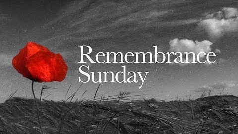 Remembrance Sunday -- two minute silence
