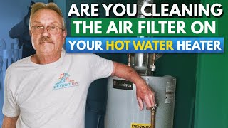 Are You Cleaning The Air Filter On Your Hot Water Heater?