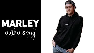 MarleyKKT outro song