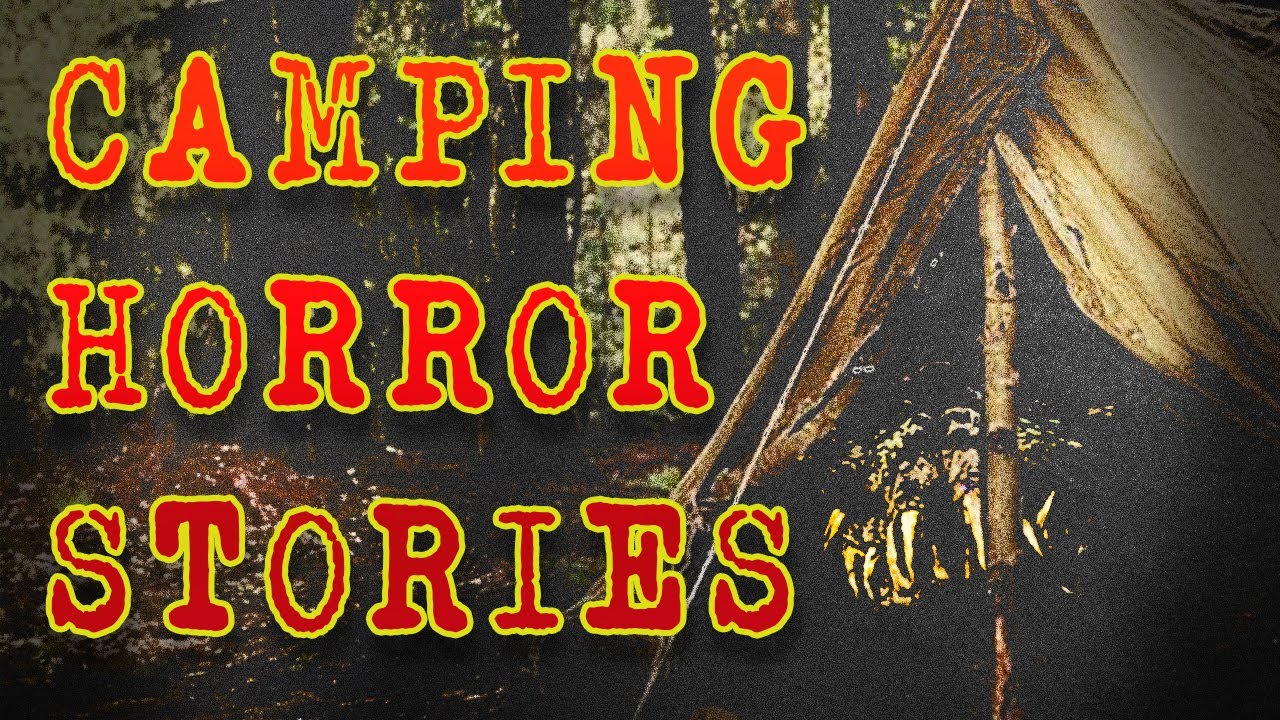 4 Horrifying TRUE Camping Horror Stories | Scary Stories - YouTube