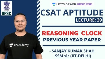 L39: Reasoning Clock - Part 4 | CSAT Aptitude | Crack UPSC CSE/IAS Prelims 2020