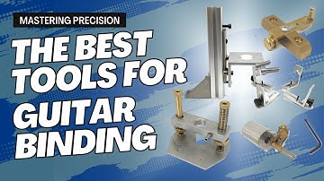 Top Tools for Perfect Guitar Binding and Routing