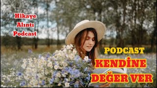Kendine Değer Ver, Beklentiler Üzer, Podcast