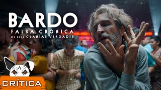 Crítica / Reseña de BARDO de Alejandro Gonzáles Iñárritu