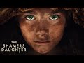 Full Movie: The Shamer's Daughter