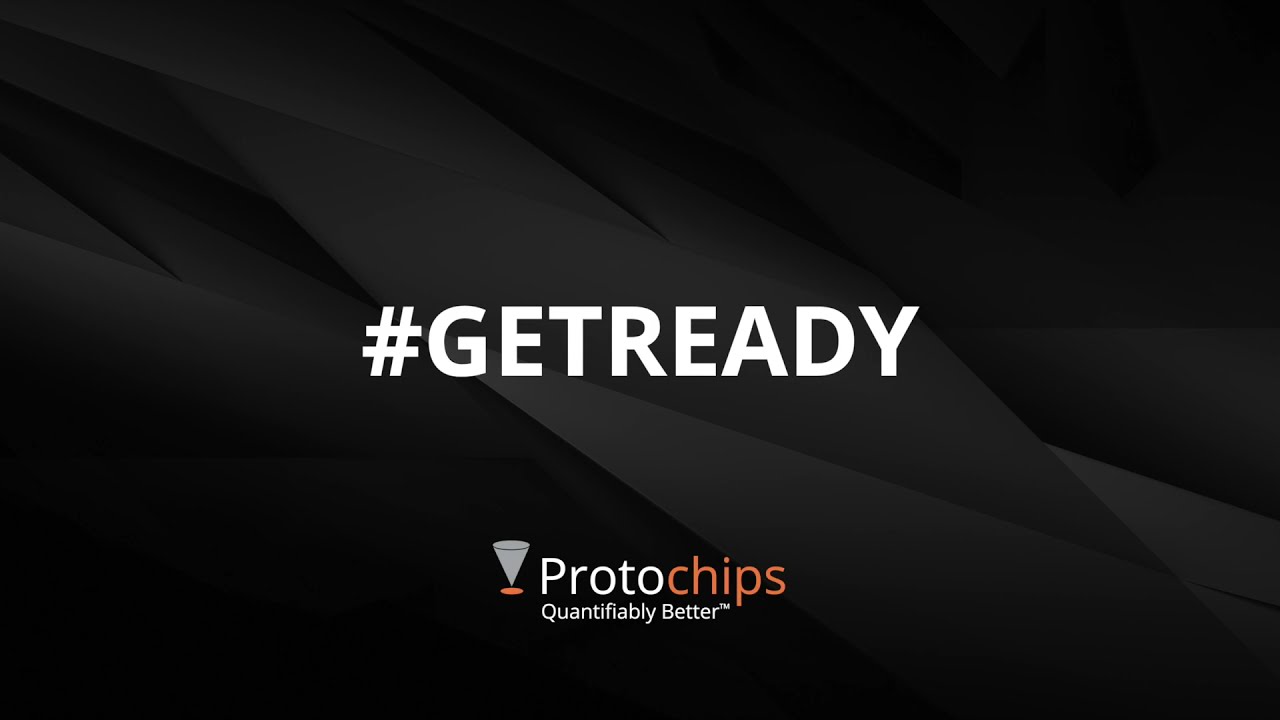 Get Ready! - Protochips