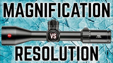Rifle Scope Magnification vs. Resolution
