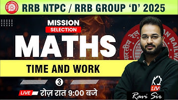 TIME AND WORK COMPLETE CHAPTER -03 | RRB NTPC Maths | RRB Group D Maths | SSC #maths