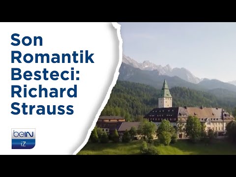 beIN İZ Belgesel | Batıya Yolculuk | Son Romantik Besteci: Richard Strauss