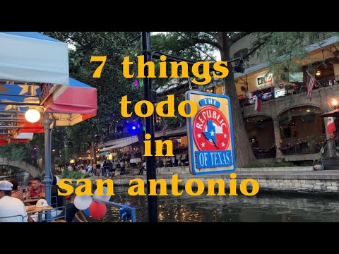 سبع أشياء يجب فعلها فى مدينة سان انتونيو فى ولاية تيكساس فى أمريكا 