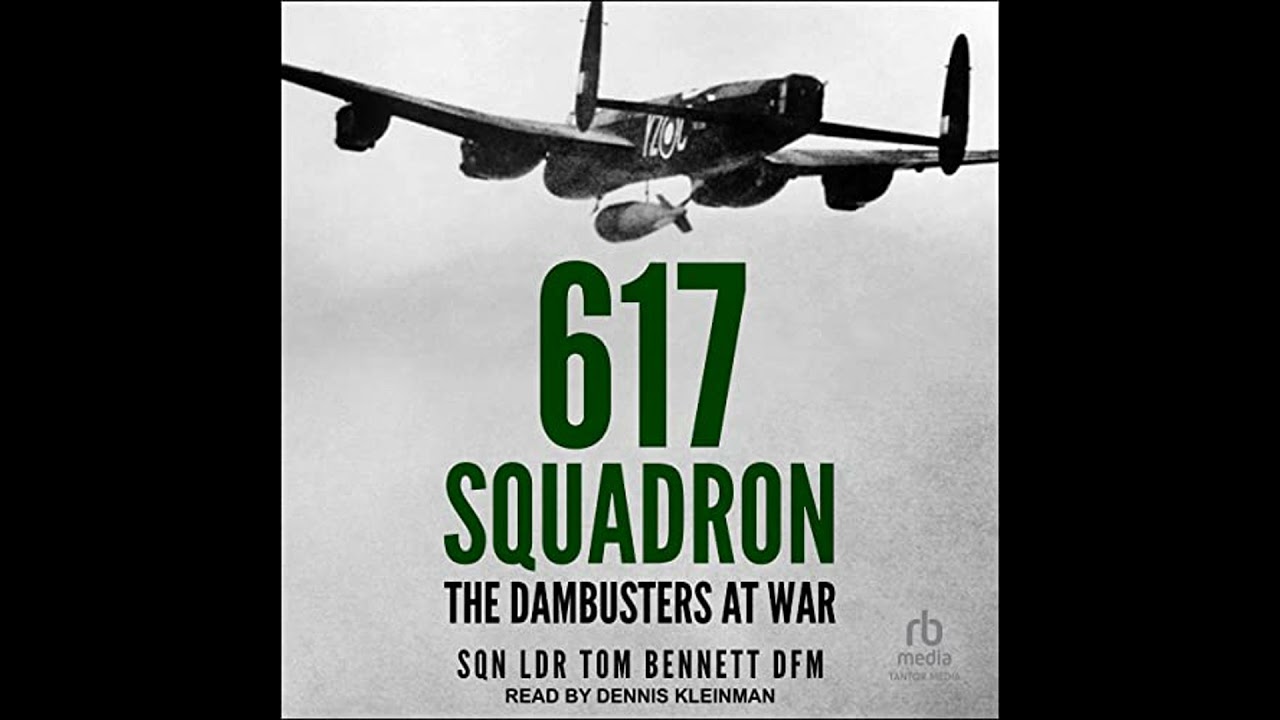 617 Squadron: The Dambusters at War by Tom Bennett | Free Audiobook