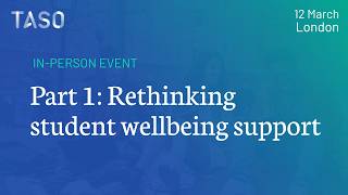 Part 1: TASO's 'Rethinking student wellbeing support' event