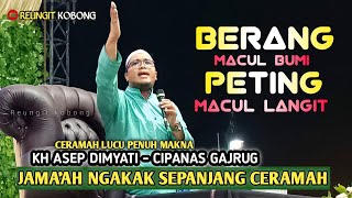 🔴 Ceramah terbaru KH ASEP DIMYATI - CIPANAS GAJRUG || Maulidrosul Masjid Al istigfar kendal