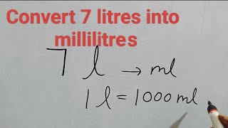 How many ml in 7 litres | Convert litre  into millilitre| convert l into ml | l into ml #capacity