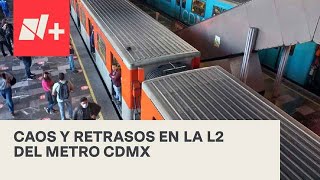 Caos en L2 del Metro CDMX; ¿qué fue lo que pasó? - Despierta