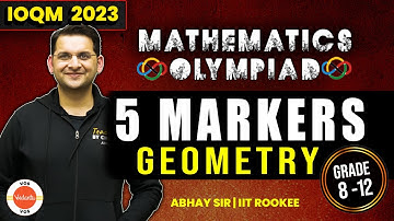 GEOMETRY | 5 Markers | Mathematics Olympiad Preparation | IOQM 2023 | Abhay Sir | VOS