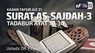 Tafsir Juz 21 : Surat As-Sajdah #3 Ayat 18-30 - Ustadz Dr. Firanda Andirja, M.A.