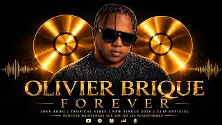 Olivier Brique – Forever (Clip officiel) | Tropical Love Song