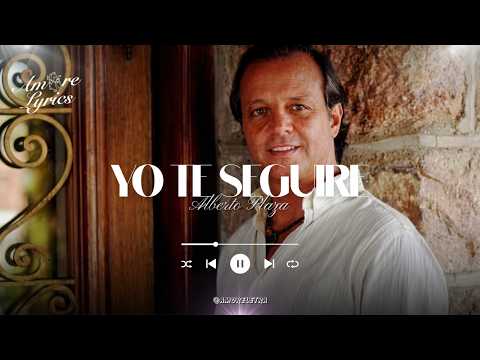 Alberto Plaza - Yo te seguiré(LETRA) / Y yo te seguiré donde vayas tu