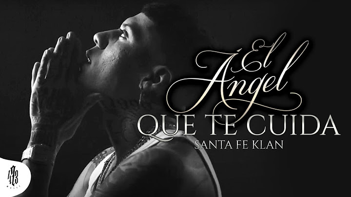Santa Fe Klan - El Ángel Que Te Cuida (Video Oficial)