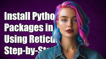 How to Install Python Packages in R Using Reticulate: A Step-by-Step Guide