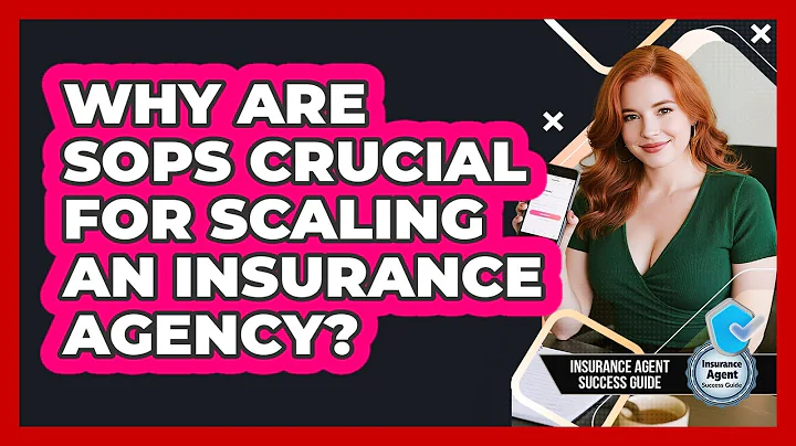 Why Are SOPs Crucial For Scaling An Insurance Agency? - Insurance Agent Success Guide