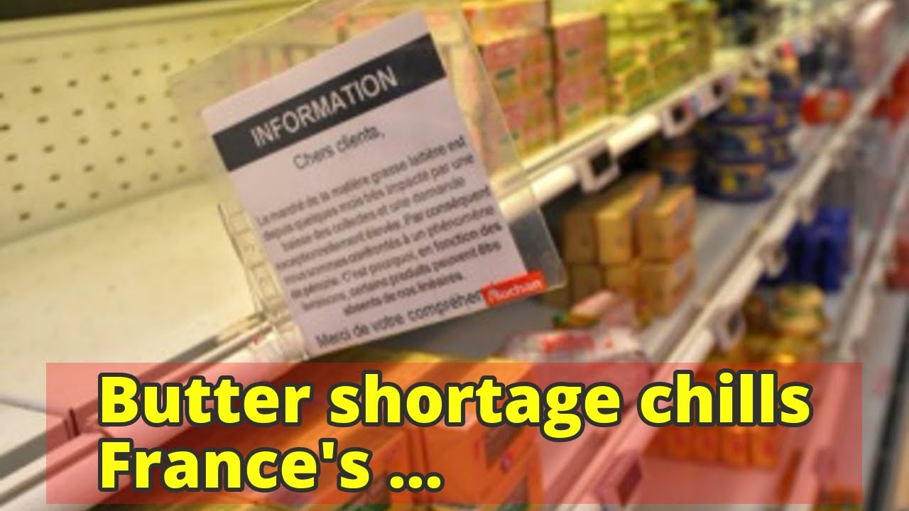 Butter shortage chills France's patisserieloving soul YouTube