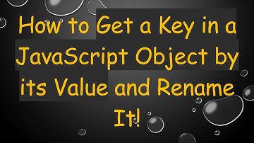 How to Get a Key in a JavaScript Object by its Value and Rename It!