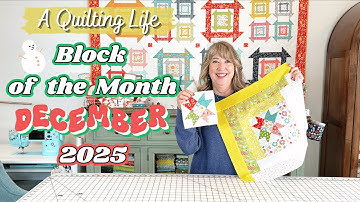 Quilt Block of the Month: December 2025 & Finishing Instructions