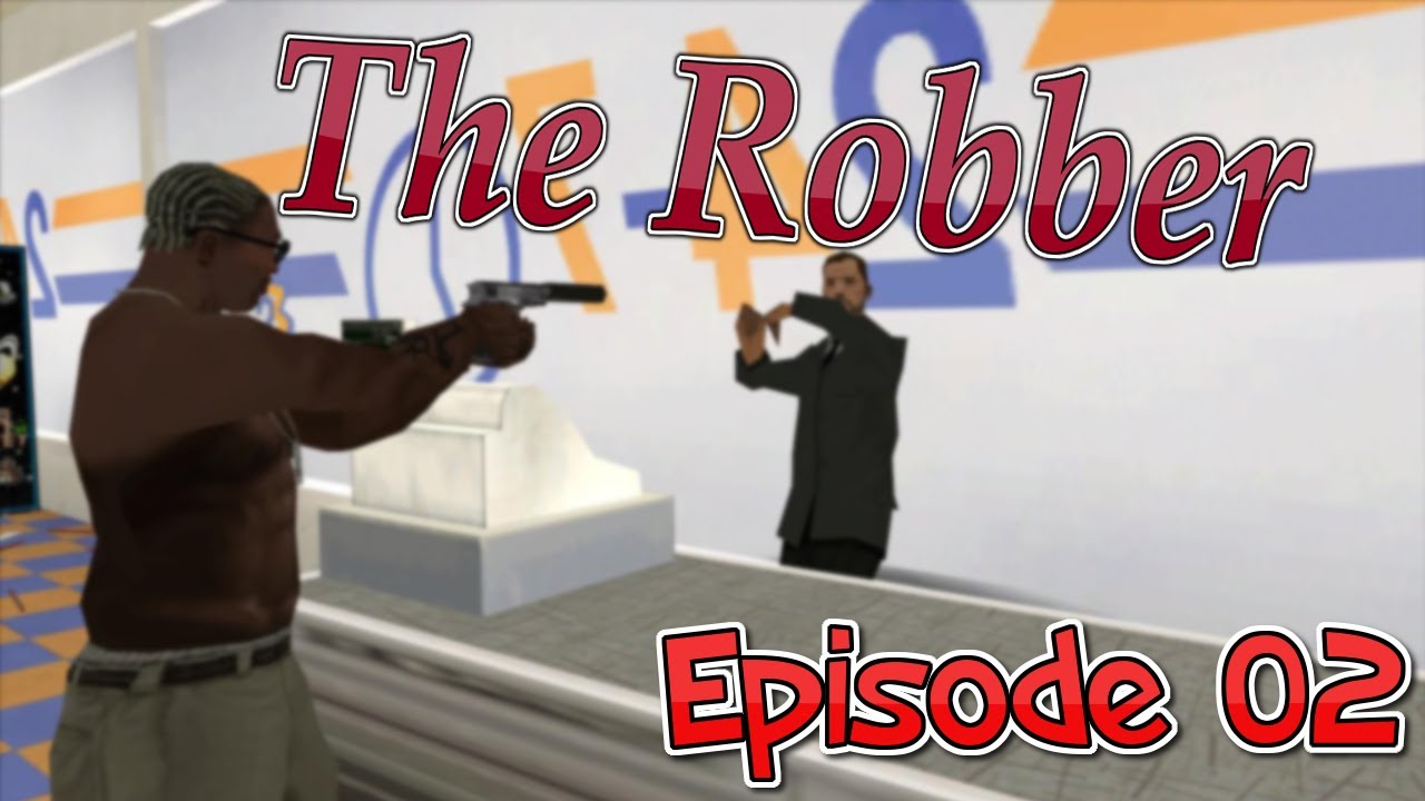 The Robber - FIRST ROBBERY (2)