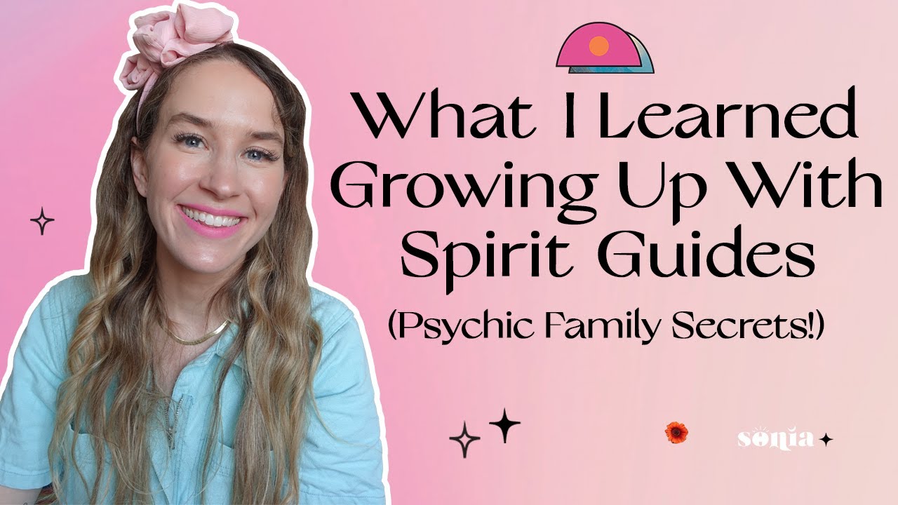 What I Learned Growing Up With Spirit Guides (Psychic Family Secrets!)