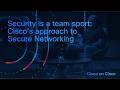 Security Is a Team Sport: Cisco's Approach to Secure Networking