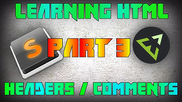 Learning HTML Lesson 3 | Headers / Comments
