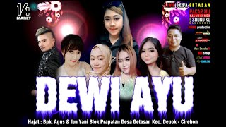 🔴LIVE DEWI AYU ENTERTAINMENT || 14 MARET 2023 || GETASAN - DEPOK