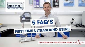 Ultrasonic Processing Made Easy – 5 Key Insights for New Users