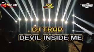 DJ TRAP DEVIL INSIDE ME FULL BASS