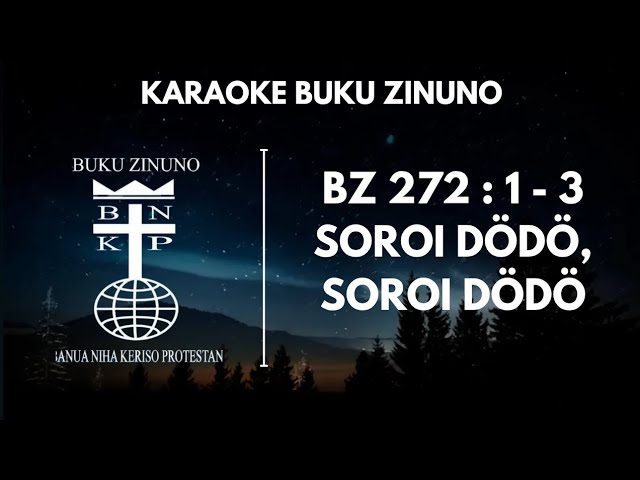 Watch BUKU ZINUNO | BZ BNKP 272 : 1 - 3 " SOROI DÖDÖ, SOROI DÖDÖ " ( KARAOKE + LIRIK ) on YouTube Watch BUKU ZINUNO | BZ BNKP 272 : 1 - 3 " SOROI DÖDÖ, SOROI DÖDÖ " ( KARAOKE + LIRIK ) on YouTube