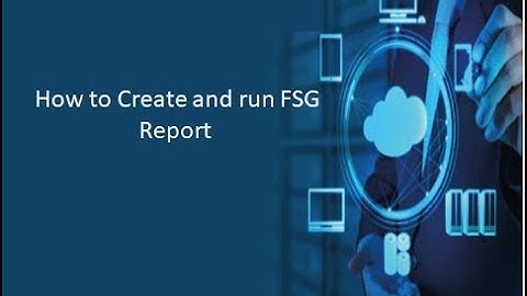 How to Create and run FSG Report