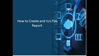 How to Create and run FSG Report screenshot 1