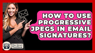 How To Use Progressive JPEGs In Email Signatures? - TheEmailToolbox.com