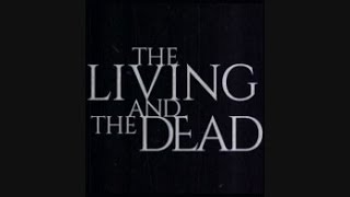 The Living And The Dead Theme song  ( A Lyke Wake Dirge by Andrew Bird & Matt Berniger )