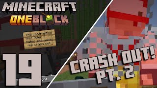 CRASH OUT! PT. 2 | Minecraft: One Block Multiplayer - EP 19