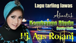 Akustik Kembange Rindu hj Aas Rolani  Cover Lirik Lagu Tarling Lawas