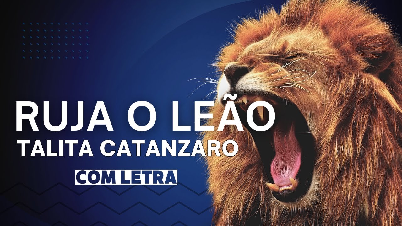 RUJA O LEÃO (AO VIVO) | TALITA CATANZARO | COM LETRA | LYRICS - YouTube