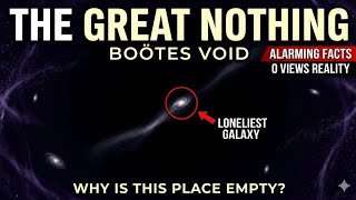 The Terrifying Reality of The Boötes Void: The Great Nothing#space #bootesvoid #spacefacts 