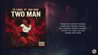 Yk code ft Vap Don - Two man